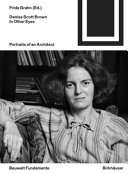 Denise Scott Brown : in other eyes : portraits of an architect / Frida Grahn (Ed.)