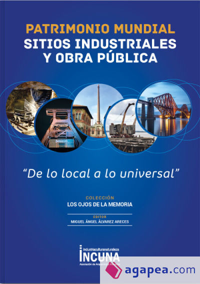Patrimonio mundial : sitios industriales y obra pública.