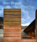 Down to earth : rammed earth architecture / [editor] Sergio Asensio Quesada