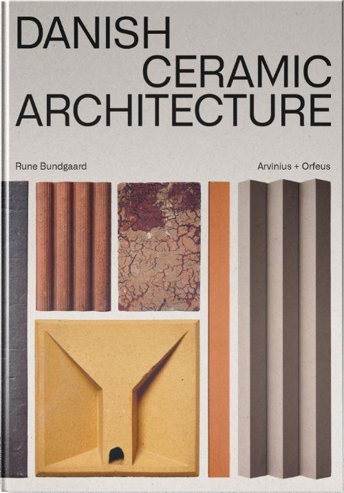 Danish ceramic architecture / Rune Bundgaard ; texts, Rune Bundgaard [i 3 més] ; editors, Rune Bundgaard, Thomas Dickson ; translation, Dorte Silver