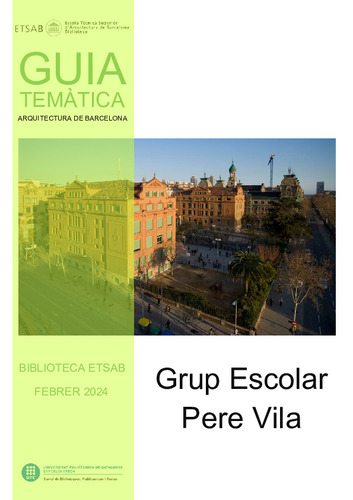 Guia temàtica Biblioteca ETSAB: Grup Escolar Pere Vila