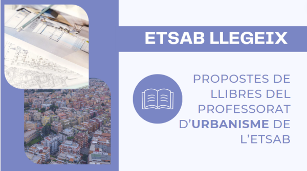 L'ETSAB llegeix: llibres d'urbanisme recomanats pel professorat de l'escola