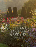 Birlliant english gardens / Clive Nichols ; editor Catharine Snow