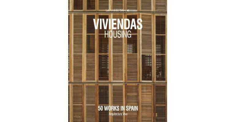 Viviendas = Housing : 50 works in Spain / Luis Fernández-Galiano ed.