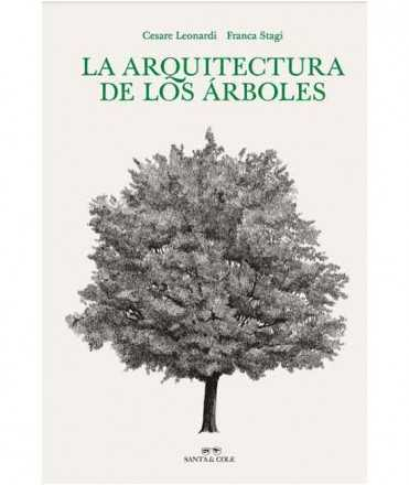 La arquitectura de los árboles / Cesare Leonardi, Franca Stagi ; introducción a la edición de 2018: Andrea Cavani y Giulio Orsini ; traducción de Nicolás Pastor Duran