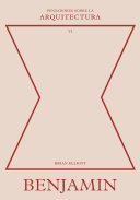Benjamin sobre la arquitectura / Brian Elliott ; traducción: Ramón Serrano Avilés