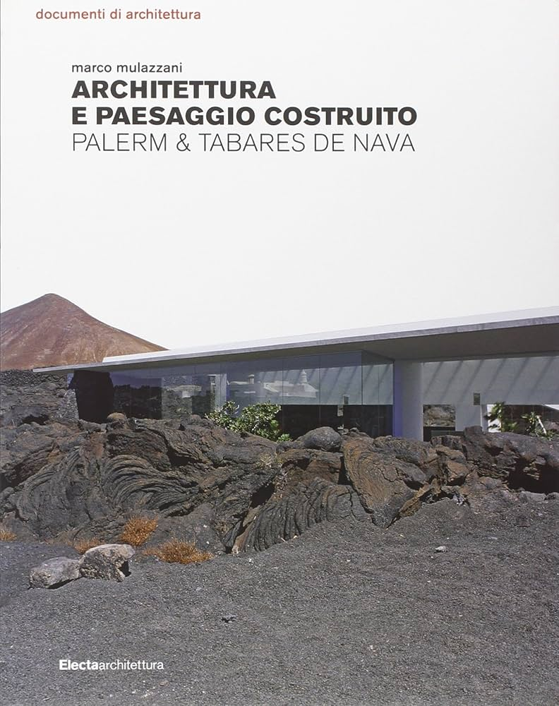 Architettura e paesaggio costruito : Palerm & Tabares De Nava / Marco Mulazzani.