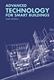 Advanced technology for smart buildings / James Sinopoli