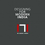 Designing for modern India : architecture design, engineering, landscape design, urban design, urban & regional planning, interior design, art, sustainability / INI Design Studio