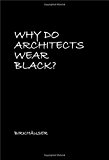 Why do architects wear black? / Cordula Rau (Ed.)