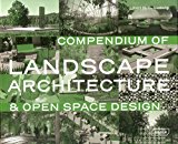 Compendium of landscape architecture & open space design / Karl H. C. Ludwig