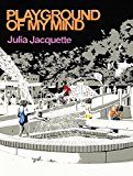 Playground of my mind / Julia Jacquette