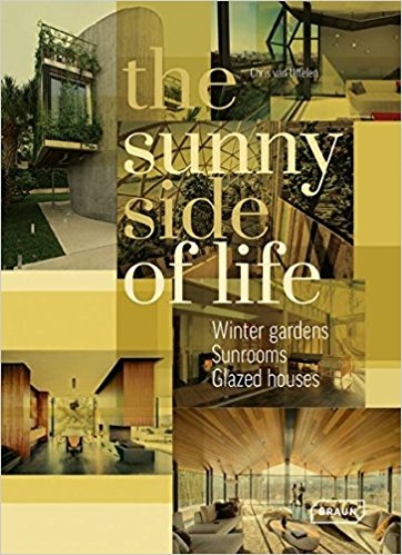The Sunny side of life : winter gardens, sunrooms, glazed houses / Chris van Uffelen