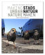 Stadsnatuur maken = Making urban nature / Jacques Vink, Piet Vollaard, Niels de Zwarte