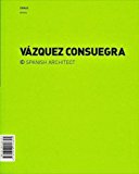 Vázquez Consuegra : obras = works / editor, José Manuel das Neves
