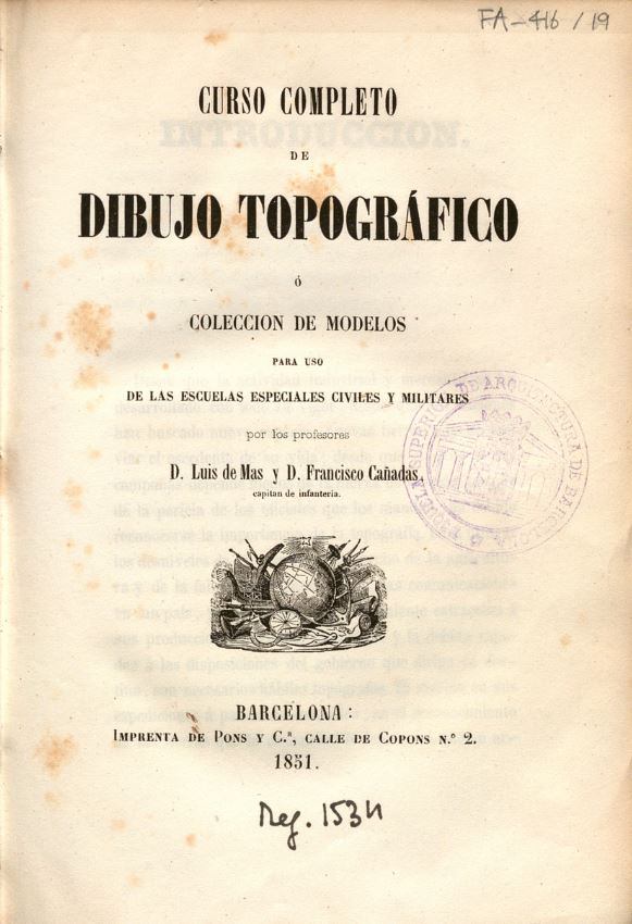 Curso completo de dibujo topográfico ó colección de modelos para uso de las Escuelas especiales civiles y militares