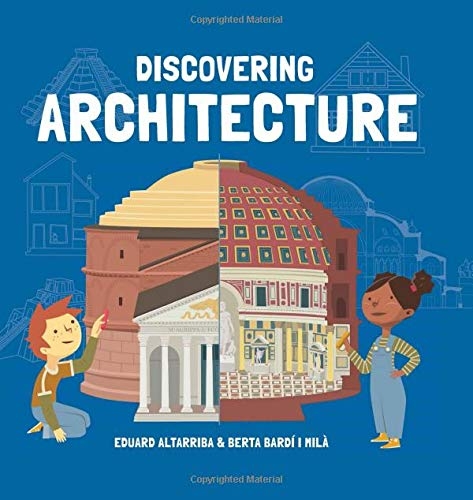 Discovering architecture / Eduard Altarriba & Berta Bardí I Milà