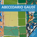 Abecedario Gaudí / Gemma París, Mar Morón ; [traducción: Susana Andrés]