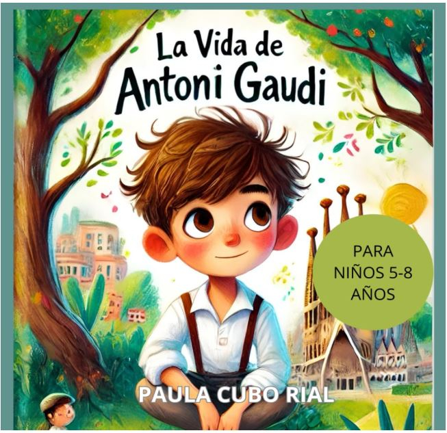 La Vida de Antoni Gaudí / Paula Cubo Rial