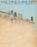 Machine à amuser : the life and death of the Beistegui penthouse apartment / Wim van den Bergh ; edited by Thomas Weaver