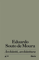 Architetti, architettura / Eduardo Souto de Moura ; traduzione di Elisa Pegorin; [pròleg de Francesco Dal Co]