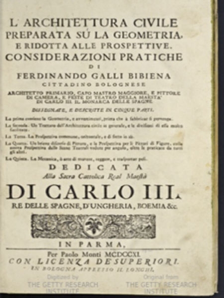 L'Archittetura civile preparata su la geometria e ridotta alle prospettive considerazioni pratiche / di Ferdinando Galli Bibiena ...
