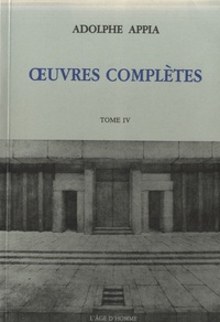 Oeuvres complètes / Adolphe Appia ; édition élaborée et commentée par Marie L. Bablet-Hann ; introduction générale par Dénis Bablet