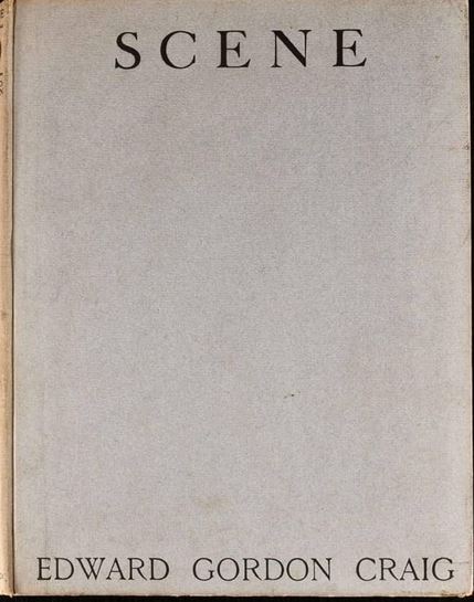 Scene / by E. Gordon Craig ; with a foreword and introductory poem by John Masefield