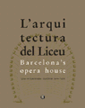 L'Arquitectura del Liceu = Barcelona's opera house / Ignasi de Solà-Morales, Lluís Dilmé, Xavier Fabré