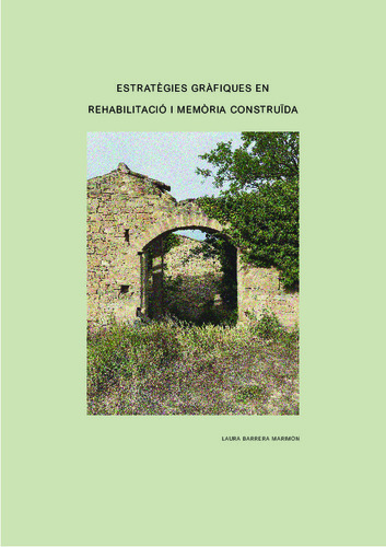 Estratègies gràfiques en rehabilitació i memòria construïda