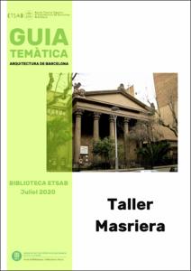 Guia temàtica Biblioteca ETSAB: Taller Masriera