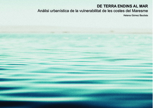 De terra endins, al mar: anàlisi urbanística de la vulnerabilitat de les costes del Maresme