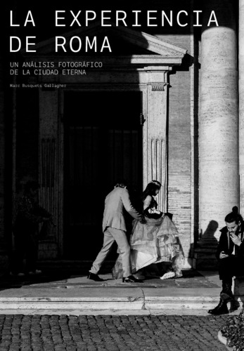 La experiencia de Roma: un análisis fotográfico de la ciudad eterna
