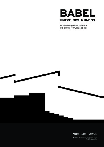 Babel: entre dos mundos: edificio de grandes luces de uso cultural y multifuncional
