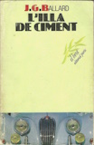 L'Illa de ciment / J.G. Ballard ; traducció de l'anglès per Jordi Boixadós ; pròleg de Josep Ramoneda