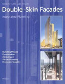 Double-skin facades : integrated planning : building physics, construction, aerophysics, air-conditioning, economic viability / Oesterle ... [et al.]