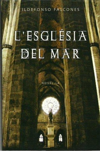 L'Església del mar / Ildefonso Falcones de Sierra ; traducció de Carles Urritz