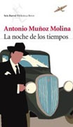 La Noche de los tiempos / Antonio Muñoz Molina