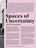 Spaces of uncertainty : Berlin revisited / concept: Kenny Cupers; Markus Miessen ; translation from german into english: Joseph O'Donell