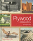 Plywood : a material story / Christopher Wilk with Elizabeth Bisley