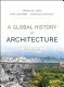 A Global history of architecture / Francis D.K. Ching, Mark Jarzombek, Vikramaditya Prakash