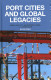 Port cities and global legacies : urban identity, waterfront work, and radicalism / Alice Mah