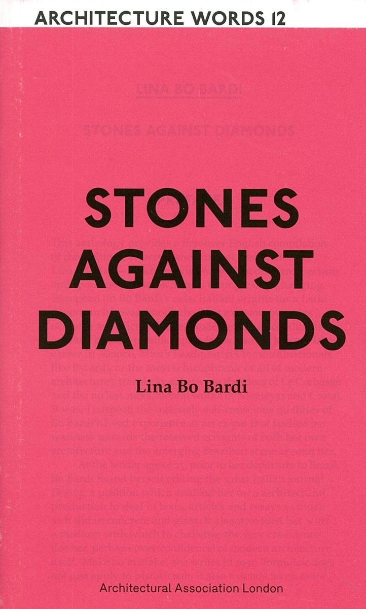 Stones against diamonds / Lina Bo Bardi