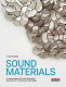 Sound materials : a compendium of sound absorbing materials for architecture and design / Tyler Adams