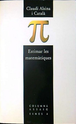 Estimar les matemàtiques / Claudi Alsina i Català