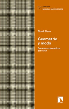 Geometría y moda : secretos matemáticos del vestir / Claudi Alsina