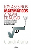 Los Asesinos matemáticos atacan de nuevo : una nueva selección de errores matemáticos de los cuales somos víctimas o autores / Claudi Alsina ; ilustraciones de Anthony Garner
