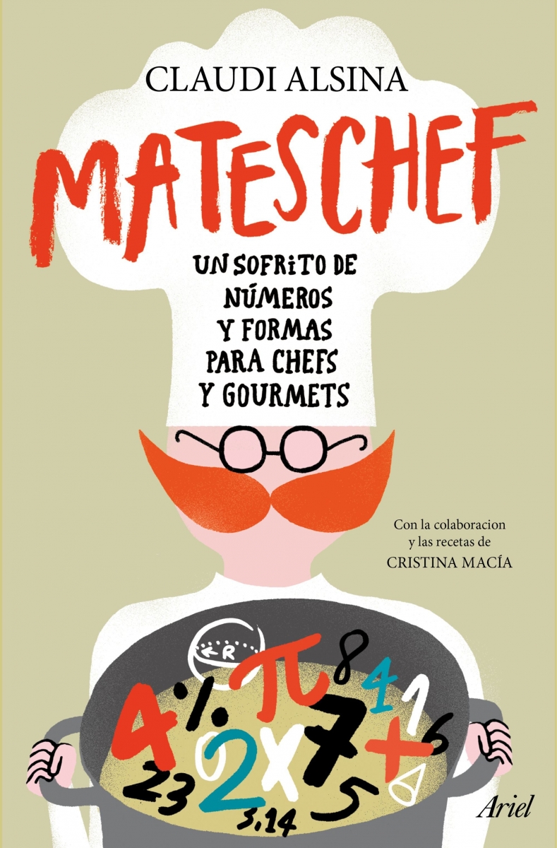 Mateschef : un sofrito de números y formas para chefs y gourmets / Claudi Alsina ; con la colaboración y las recetas de Cristina Macía