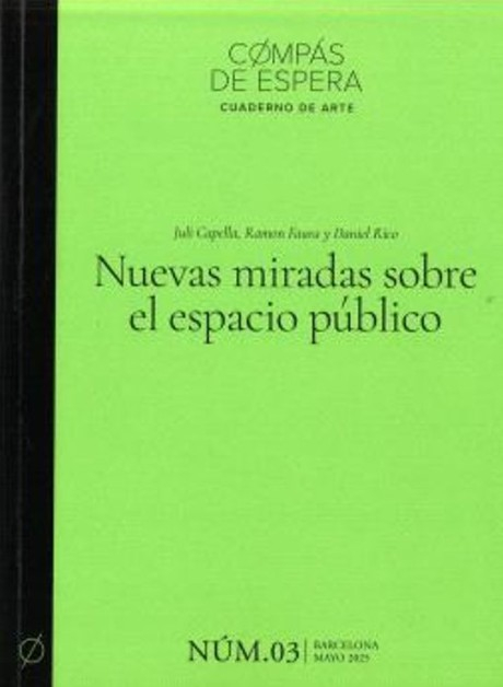 Nuevas miradas sobre el espacio público = Noves mirades sobre l'espai públic / Juli Capella, Ramón Faura y Daniel Rico ; de la traducción Genara Sert Arnús ; de las ilustraciones Joël Person y Marcos Palazzi