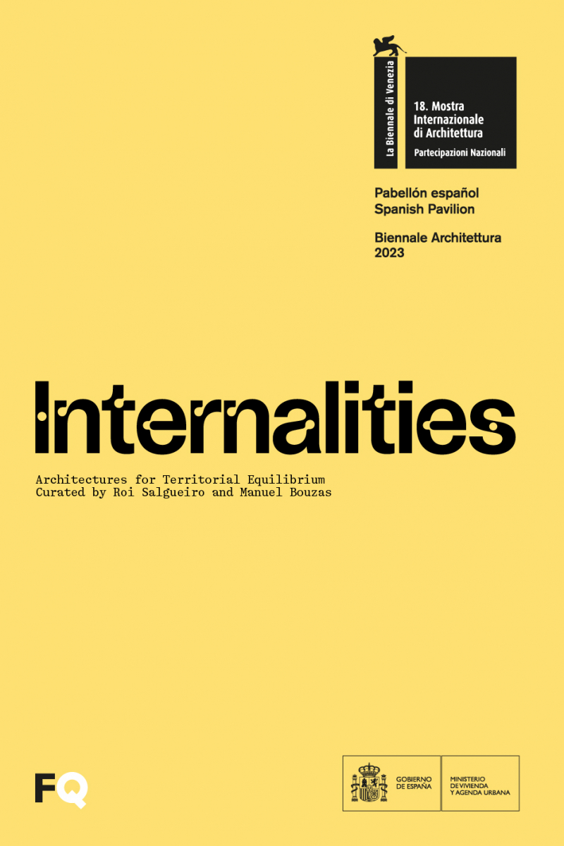 Internalities : architecture for territorial equilibrium : Pabellón español / Spanish pavillion : Biennale Architettura 2025 / curated by Roi Salgueiro and Manuel Bouzas